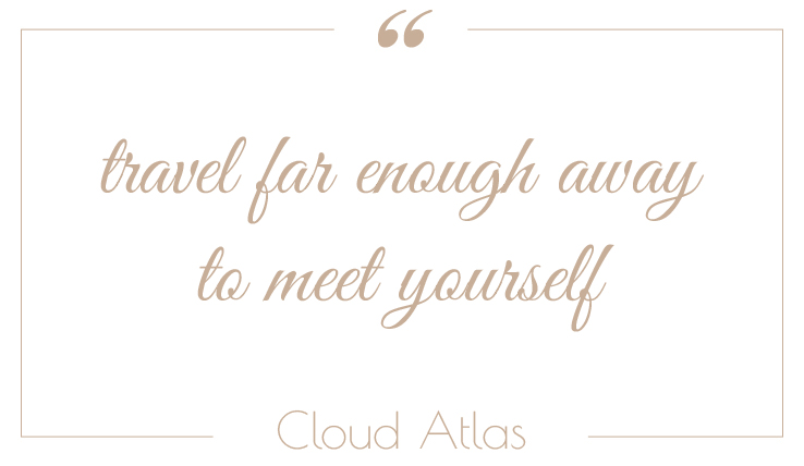travel far enough away to meet yourself - cloud atlas